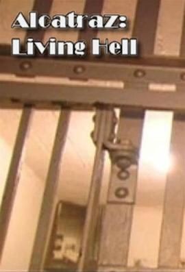 恶魔岛:人间地狱 Alcatraz: Living Hell 恶魔岛:人间地狱 Alcatraz: Living Hell