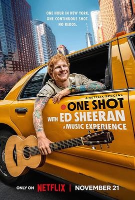 艾德·希兰:一镜到底 One Shot with Ed Sheeran: A Music Experience 艾德·希兰:一镜到底 One Shot with Ed Sheeran: A Music Experience